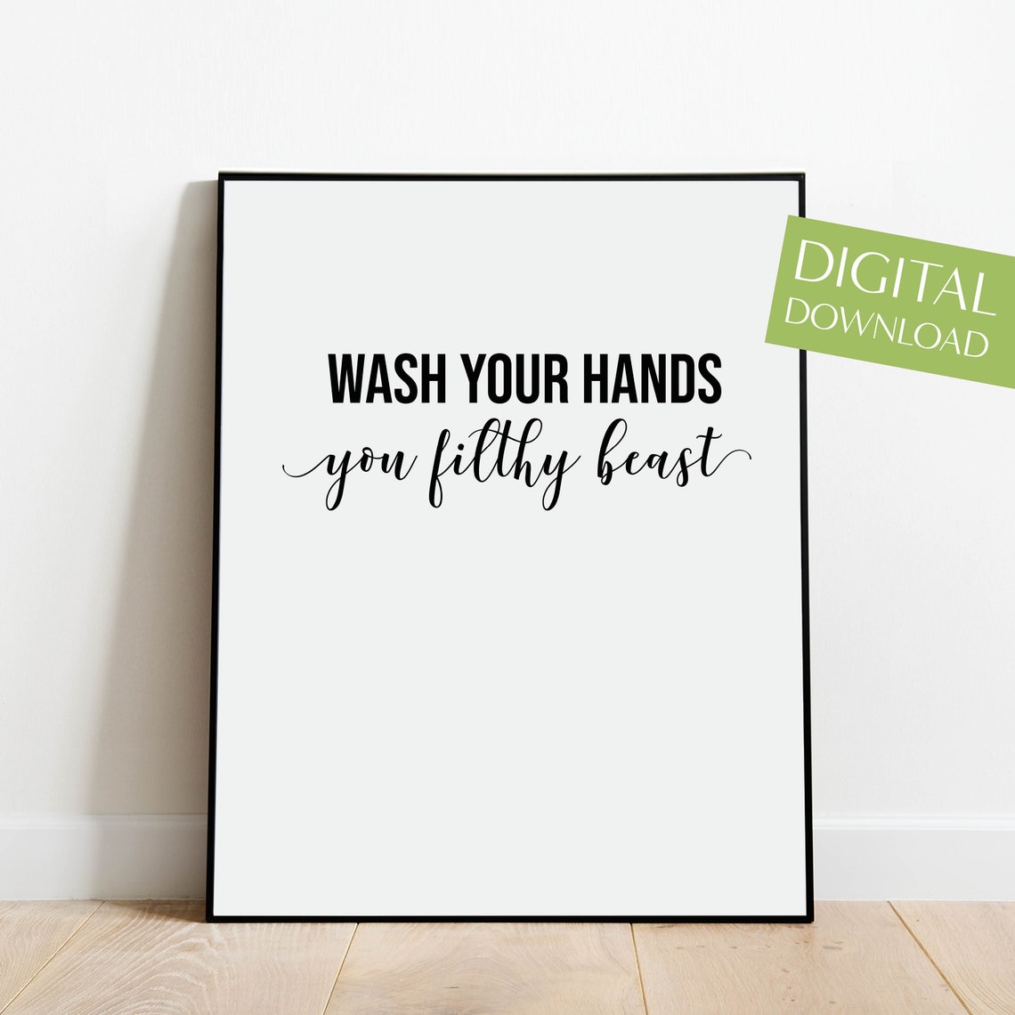 Wash Your Hands You Filthy Beast Funny Bathroom Sign Art Poster