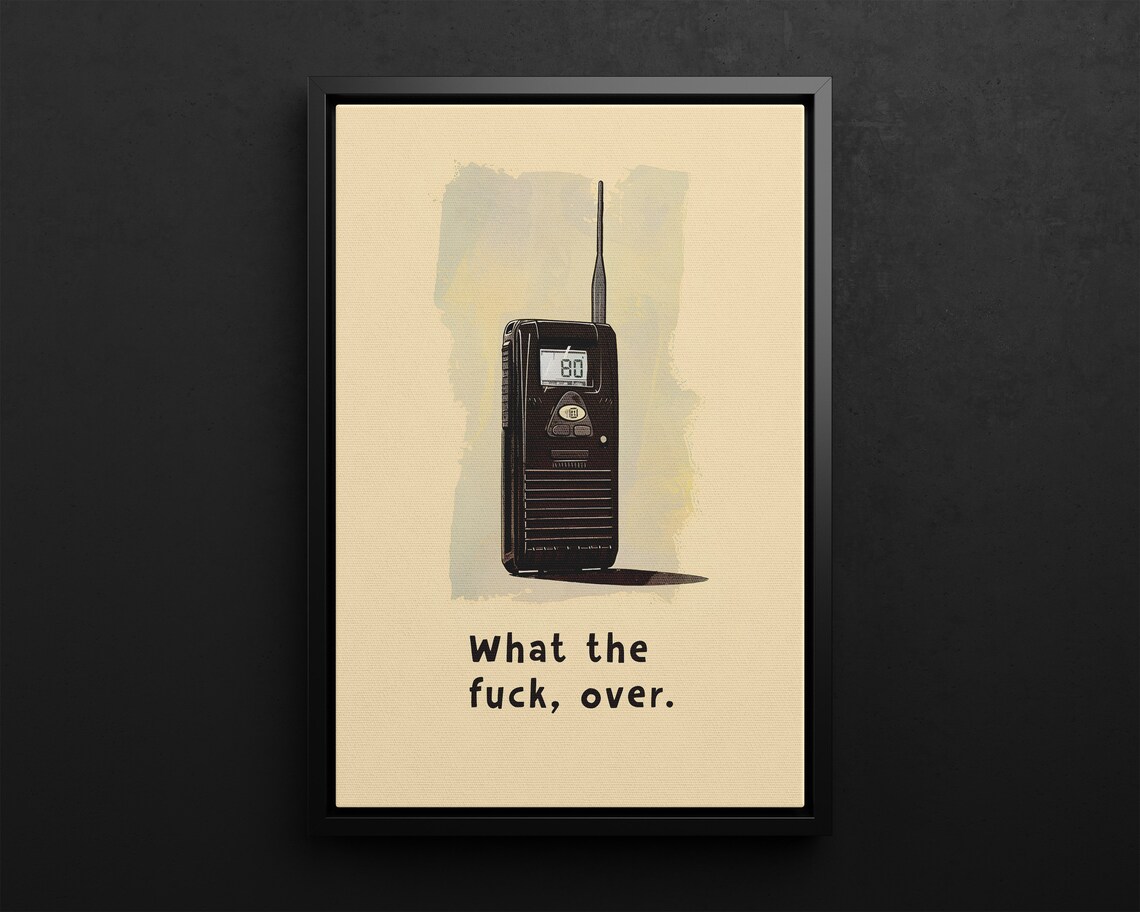 What The Fuck Over Walkie Talkie Funny Minimalist Sarcastic Poster