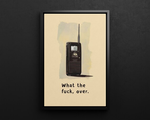 What The Fuck Over Walkie Talkie Funny Minimalist Sarcastic Poster
