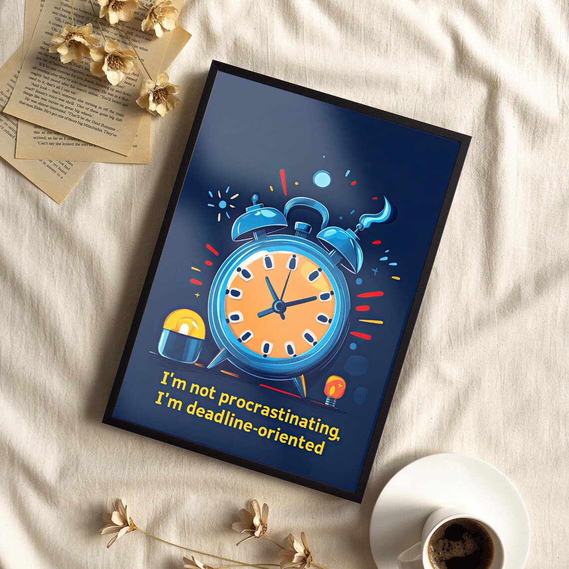 Im Not Procrastinating Deadlineoriented Clock Illustration Poster Or Canvas Print Funny Sarcastic Quote Room Office Wall Decor