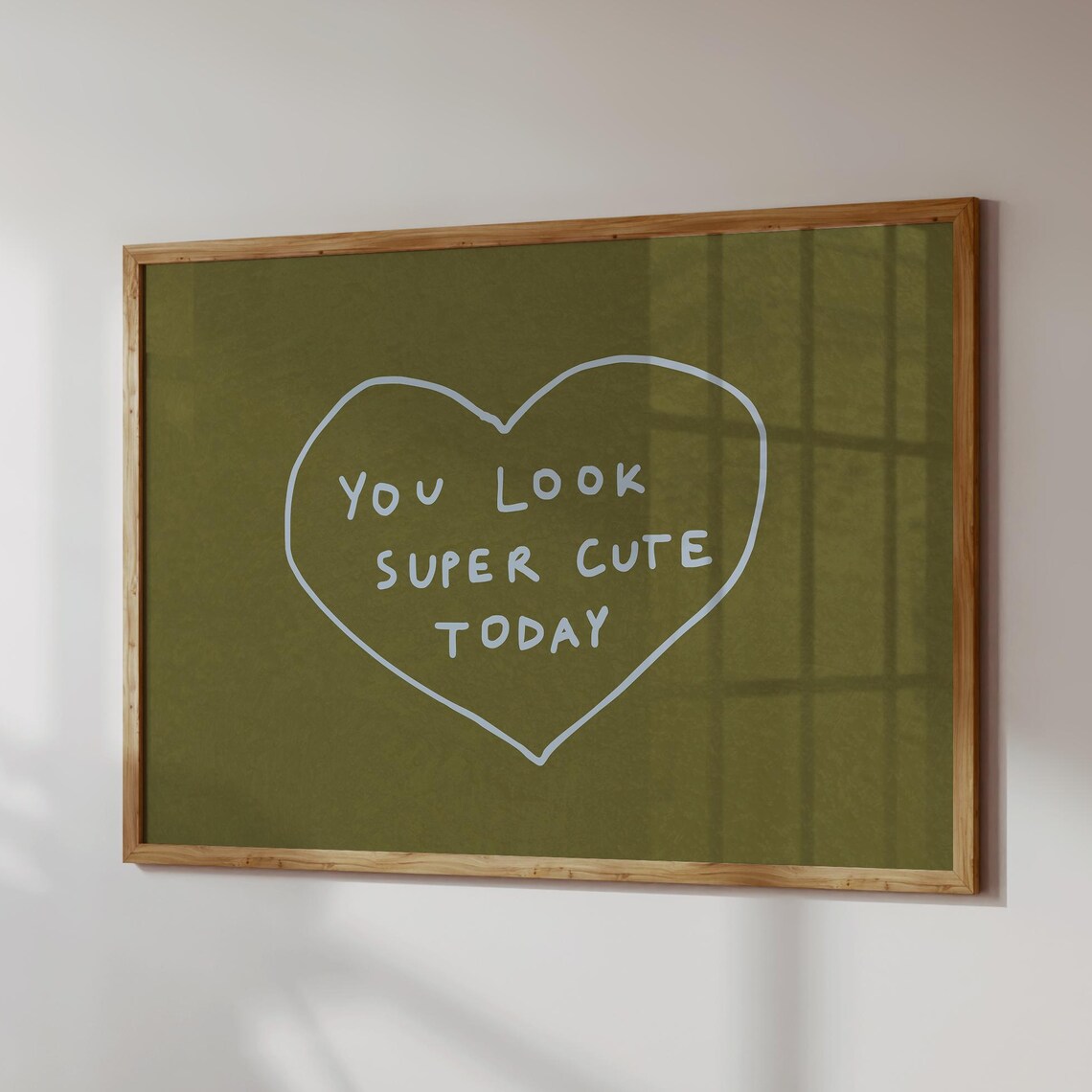 You Look Super Cute Today Minimalist Heart Poster