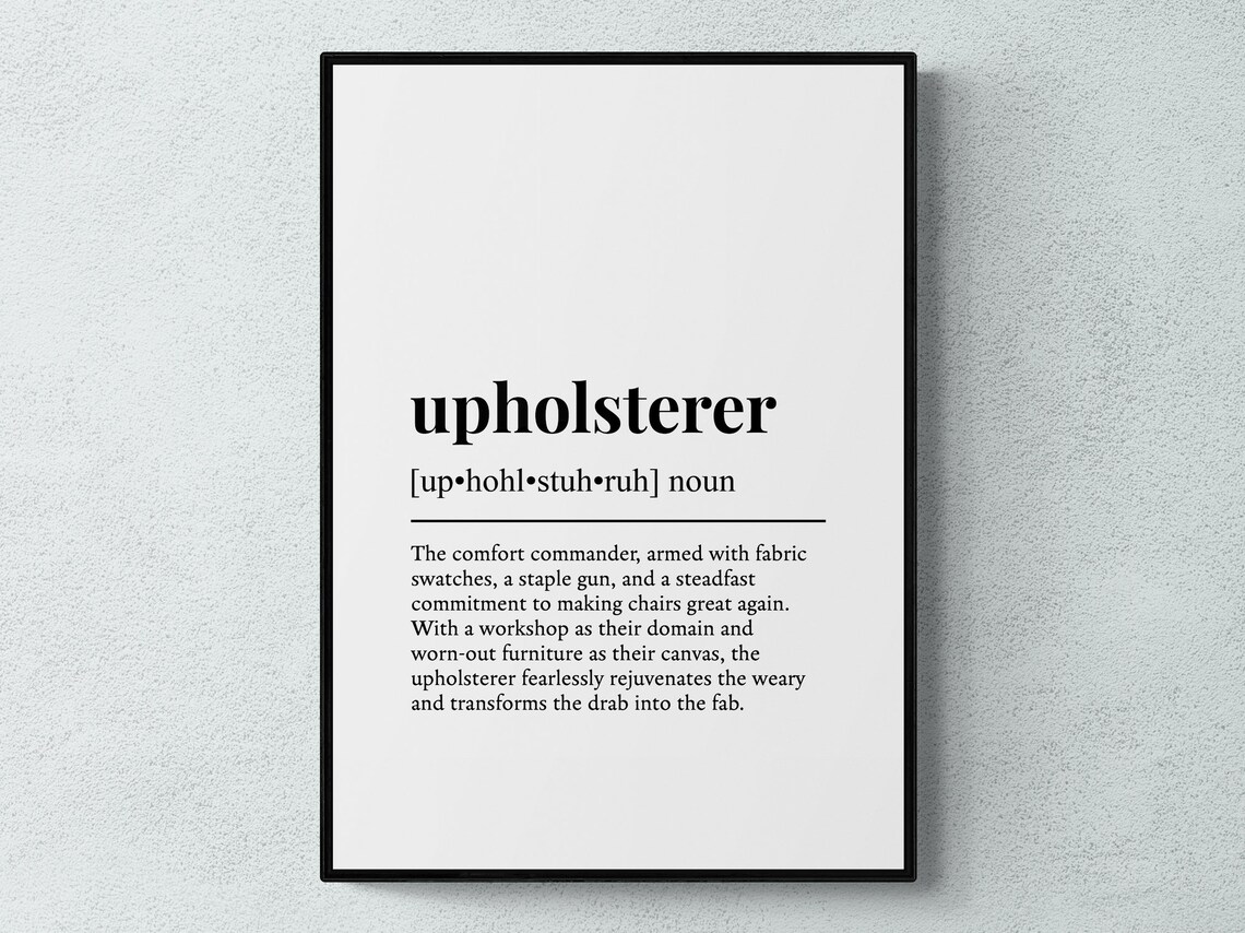 Upholsterer Funny Definition, Humor Art Print