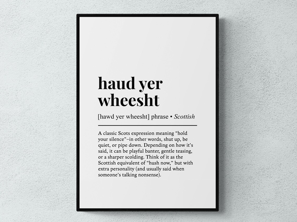 Haud Yer Wheesht Scottish Word Definition Art Print