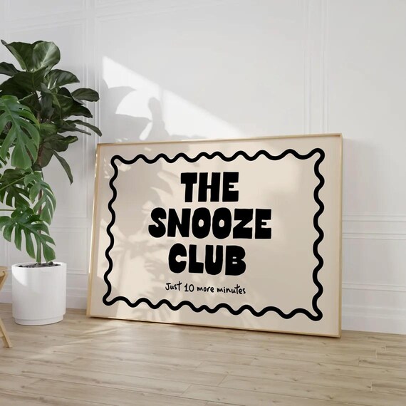 The Snooze Club Just 10 More Minutes Bold Typography Quote Poster