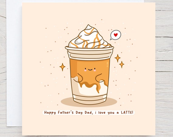 Coffee Fathers Day Card Punny Kawaii Card Card For Dad Dad I Love You A Latte