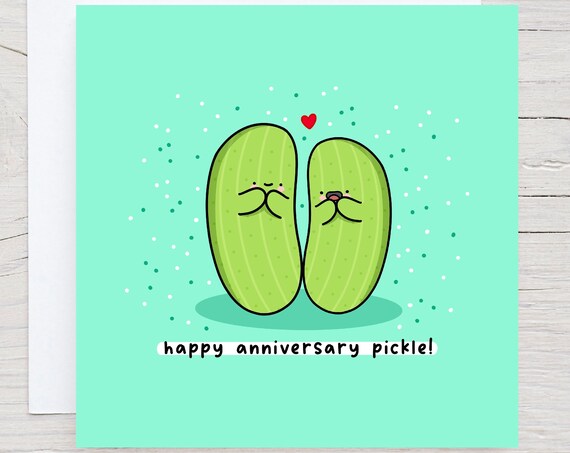 Happy Anniversary Pickle Card Funny Pun Anniversary Card Punny Love Card Pickle Pun Dill Kawaii