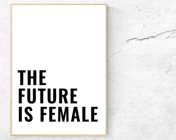 The Future Is Female Bold Black Text Feminist Poster Home Decor