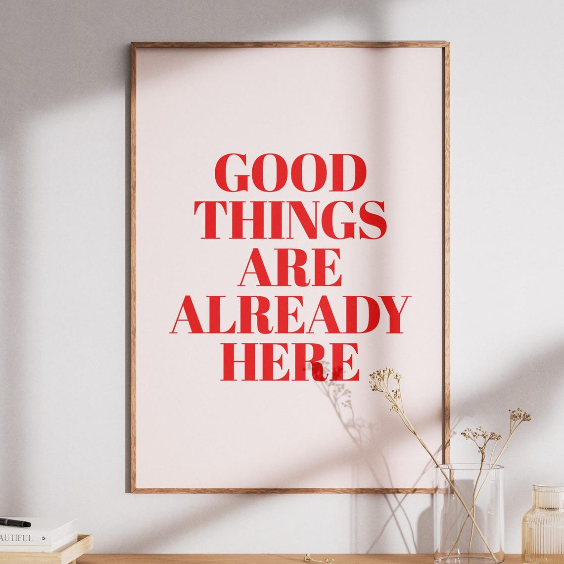 Manifestation Print Good Things Are Already Here Positive Affirmation