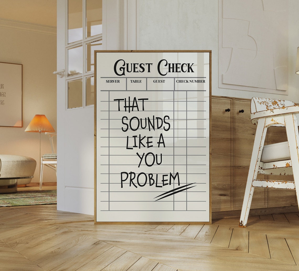 White Guest Check That Sounds Like a You Problem Funny Art Poster - Image 2
