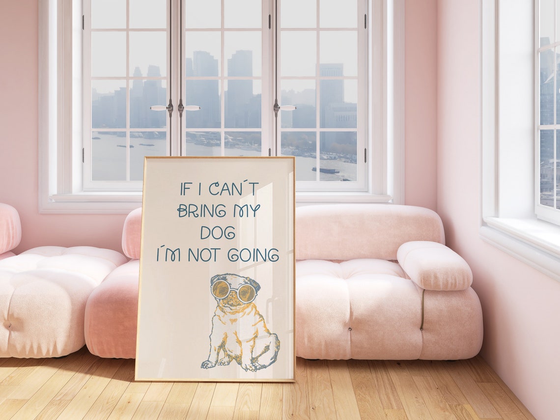 If I Can't Bring My Dog I'm Not Going Blue Cream Pug Art Poster - Image 2
