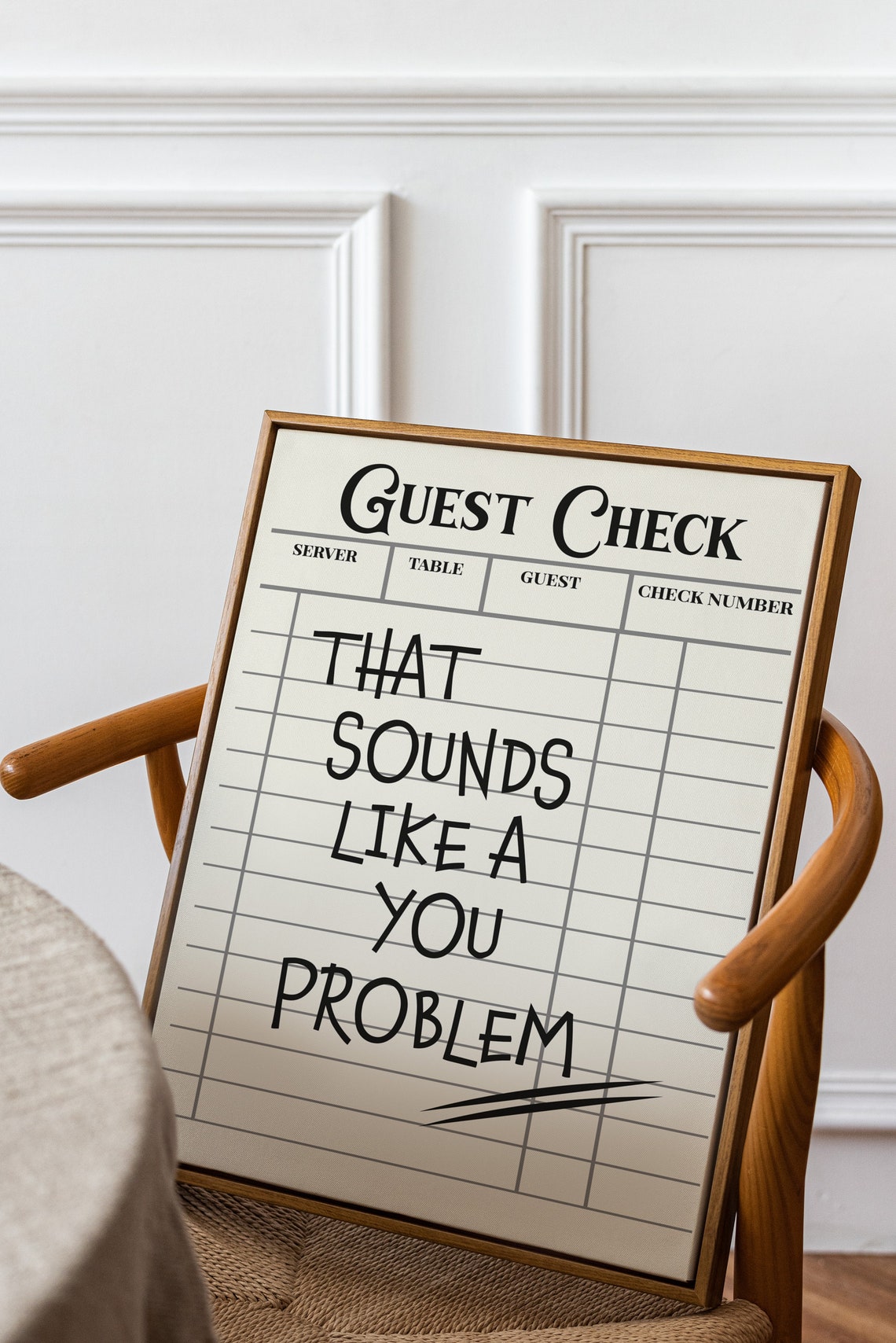 White Guest Check That Sounds Like a You Problem Funny Art Poster - Image 3