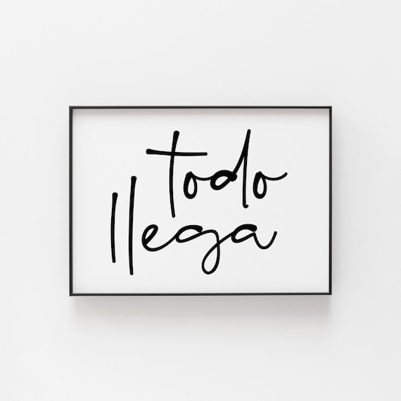 Todo Llega Spanish Quote Minimalist Script Hand Lettered Poster