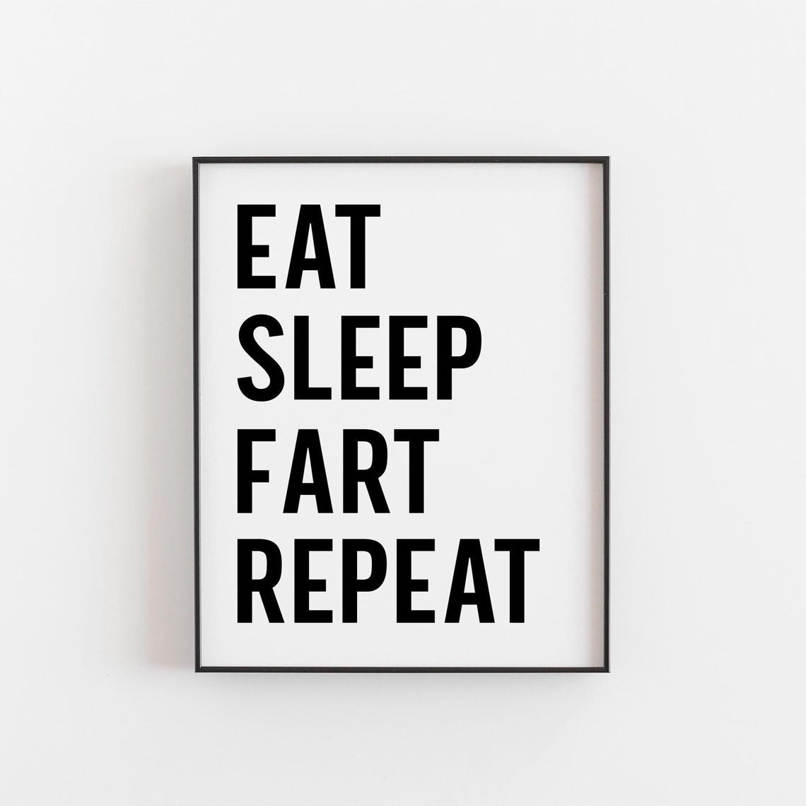 Eat Sleep Fart Repeat Bold Black White Funny Gag Typography Poster