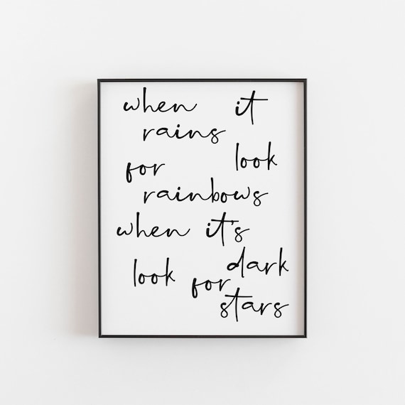 When It Rains Look For Rainbows, Quote Art Print