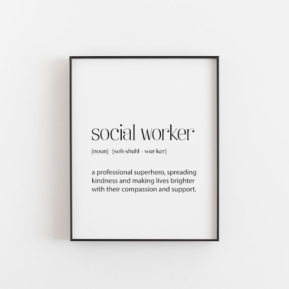 Social Worker Definition Print Inspirational Wall Art Gift For Workers Office Decor Work Appreciation Thank You