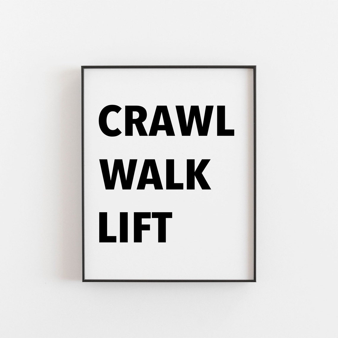 Crawl Walk Lift Home Gym Motivation Bold Black Typography Poster