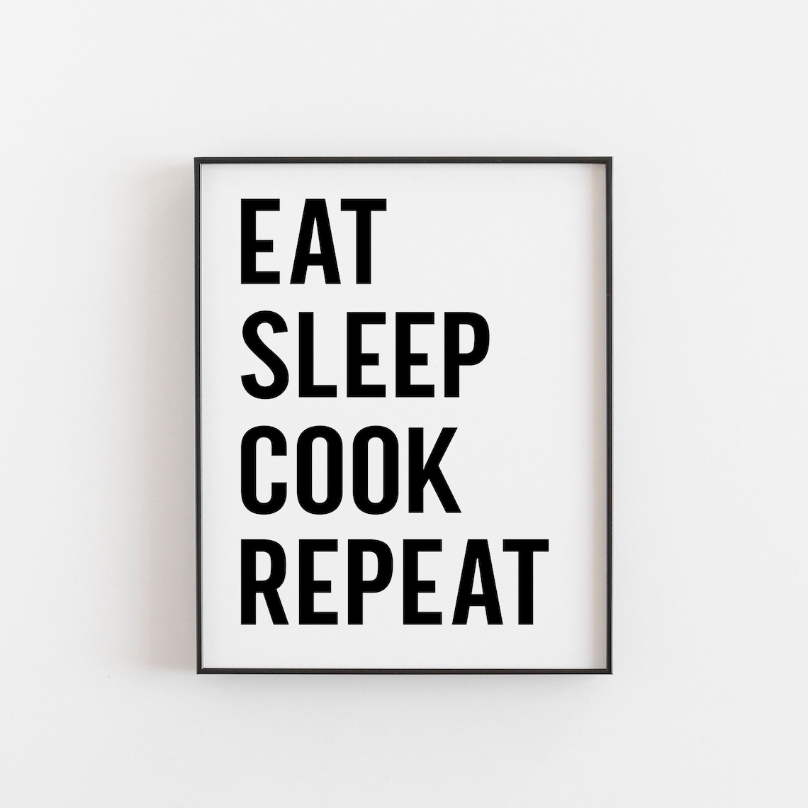 Eat Sleep Cook Repeat, Kitchen Wall Art Print