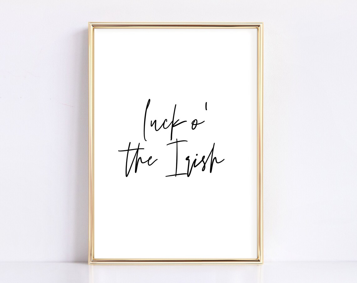 Luck O The Irish Handwritten Script Minimalist Irish Wall Art
