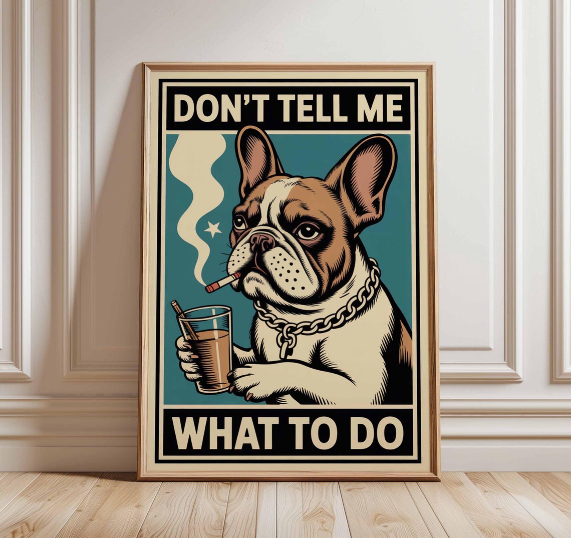 Dont Tell Me What To Do French Bulldog Retro Bar Attitude Poster