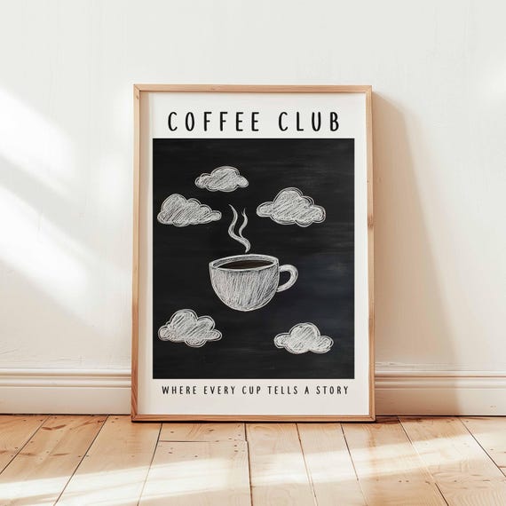 Coffee Club Chalkboard Poster Hand Drawn Wall Art Black And White Cafe Decor Cozy Kitchen Print Unframed Barista Artwork