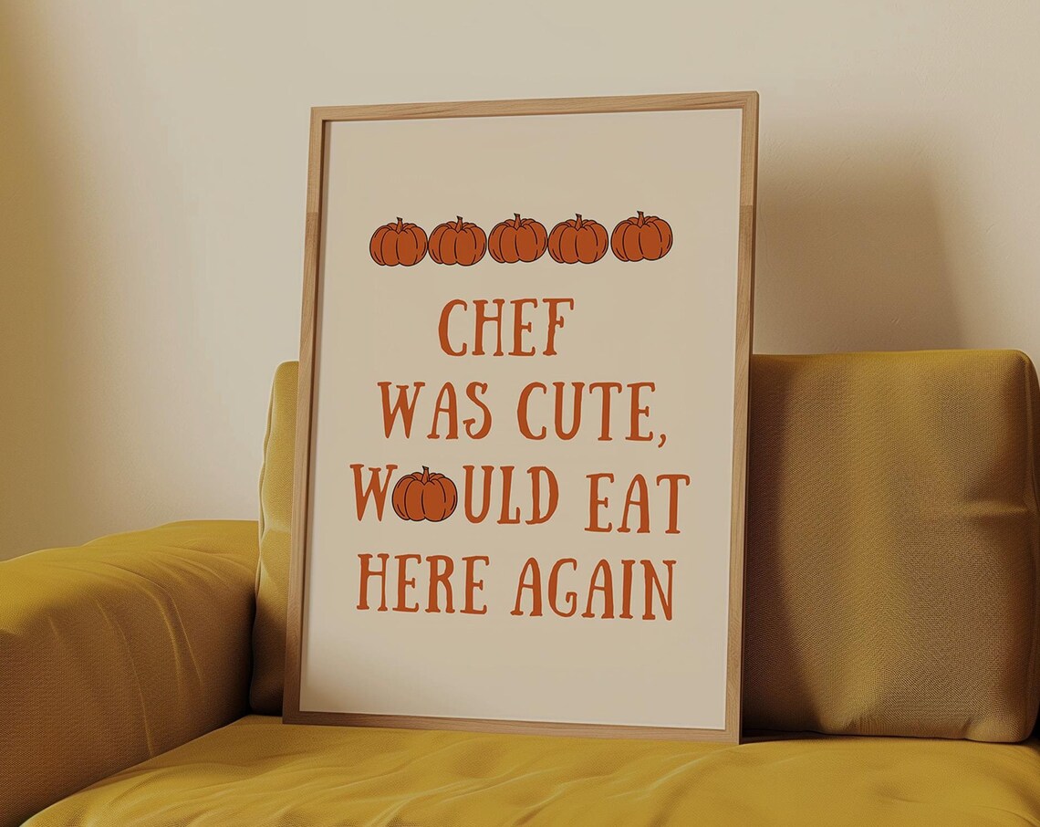 Chef Was Cute Aesthetic Kitchen Decor, Pumpkin Print - Image 4