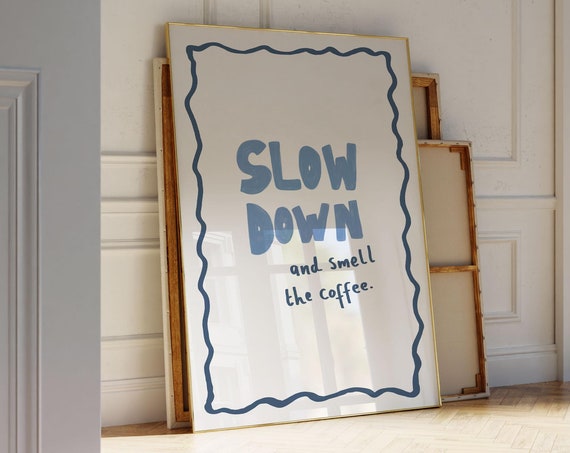 Slow Down And Smell The Coffee Trendy Kitchen Art Typography Design Bar Living Print