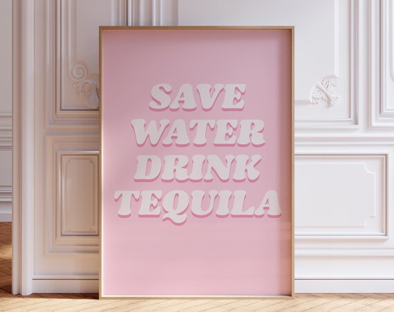 Save Water Drink Tequila White Groovy Bubble Text On Pink Party Art Poster