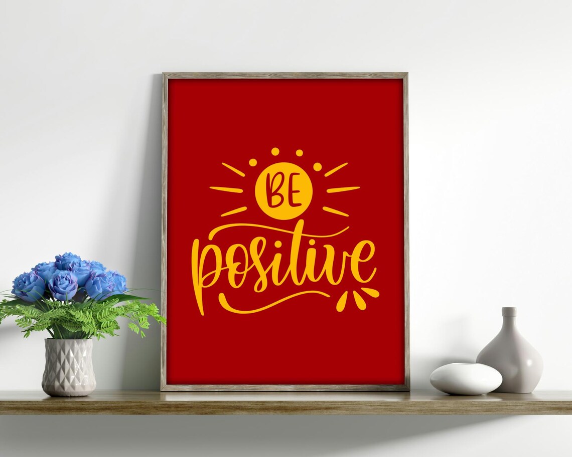Be Positive Motivational Quote Poster