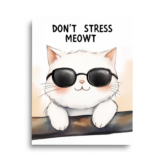 Dont Stress Meowt Funny Cat Sunglasses Relaxation Quote Poster