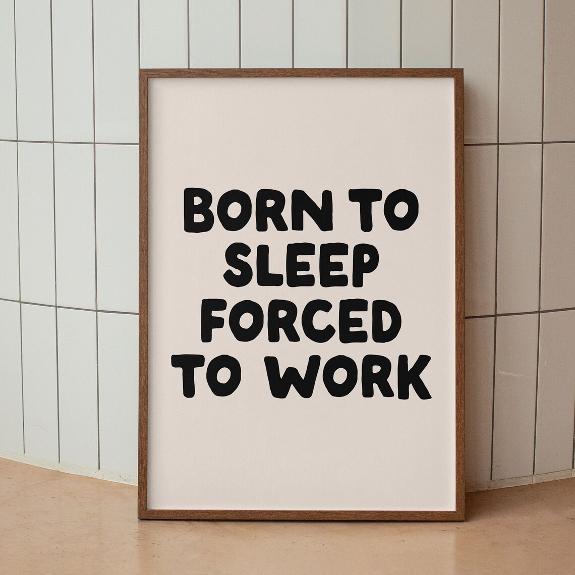 Born To Sleep Forced To Work Black Bold Funny Office Quote Poster