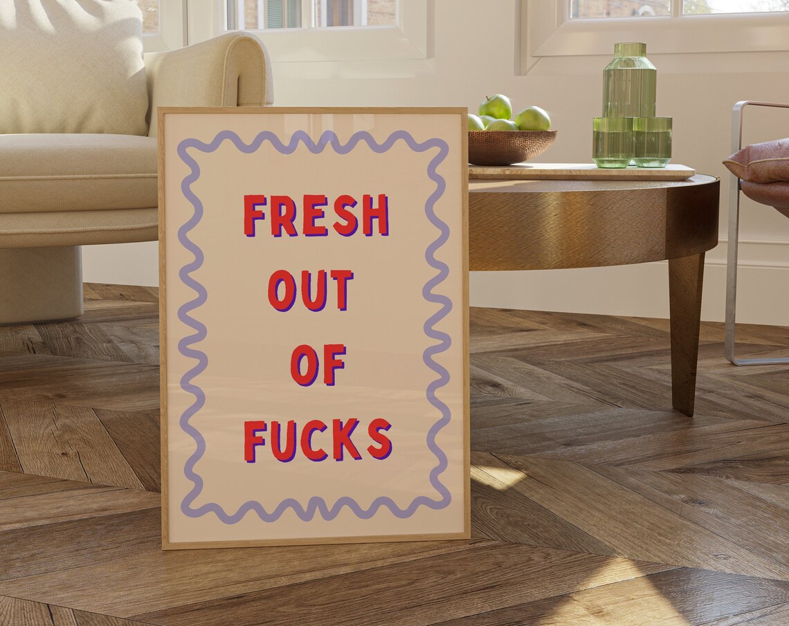 Fresh Out Of Fcks Typography Quote Art Print - Image 6