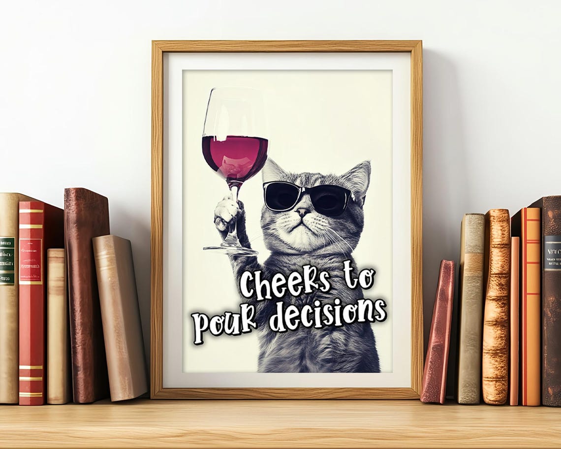 Cat With Sunglasses Cheers To Pour Decisions Funny Wine Quote Poster - Image 3