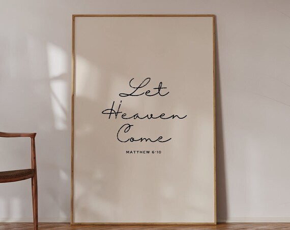 Let Heaven Come Matthew 6 Script Lettering Minimalist Christian Poster