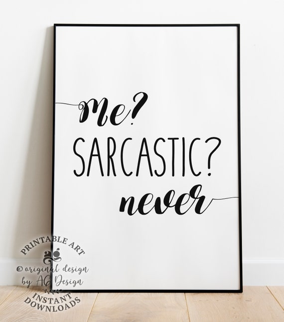 Me Sarcastic Funny Quote Art Print, Dorm Room Decor