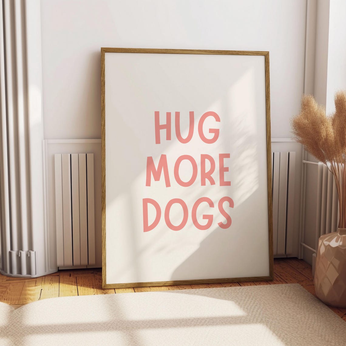 Hug More Dogs Funny Dog Quote Art Print