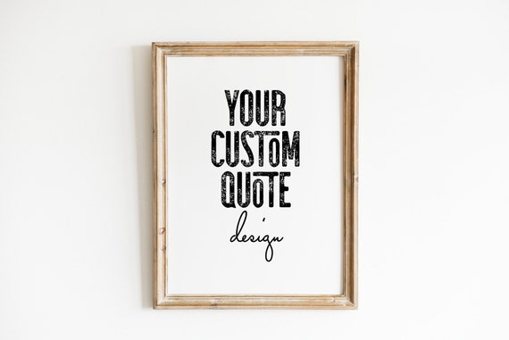Custom Quote Print Wall Art Custom Signs Custom Print Your Text Here Quote Print Wall Art