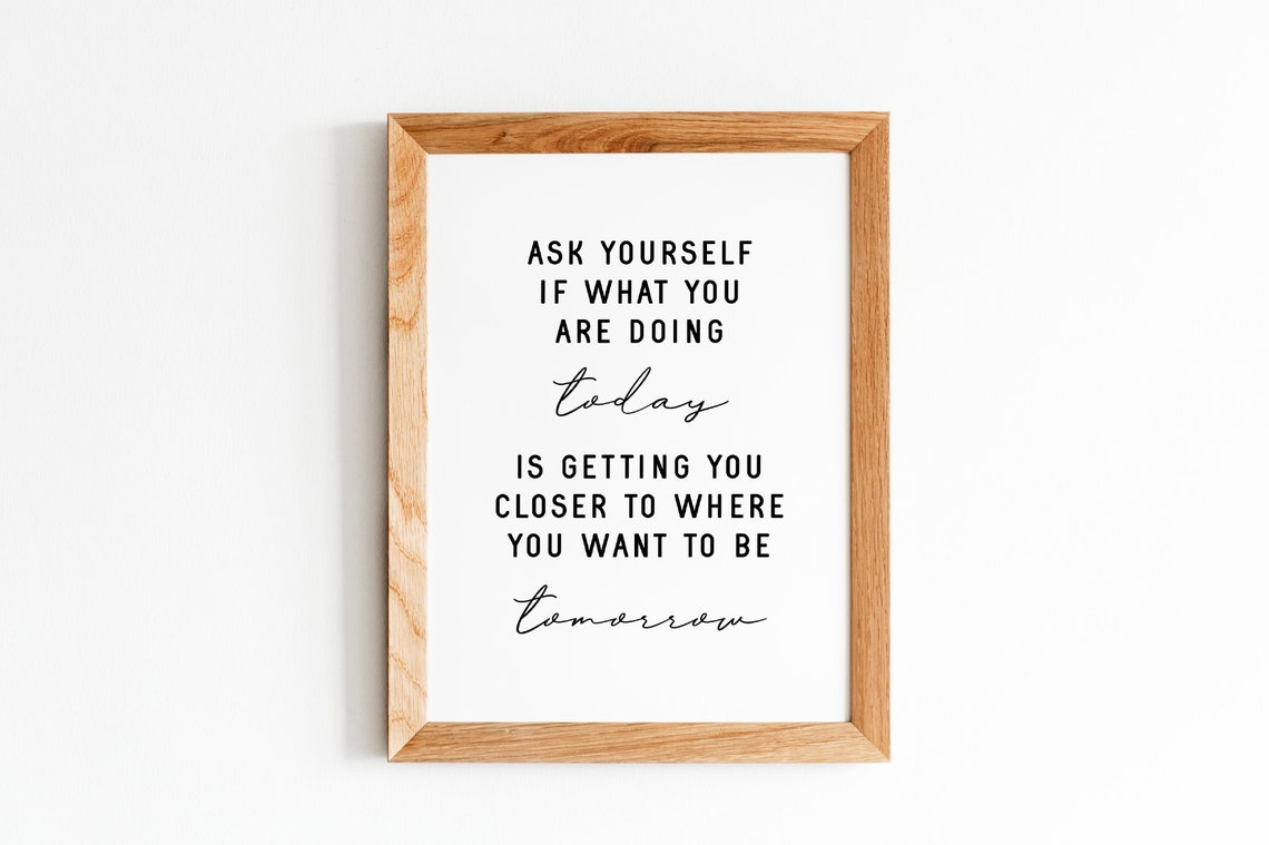 Ask Yourself If What You Are Doing Today Motivational Quote Poster - Image 4
