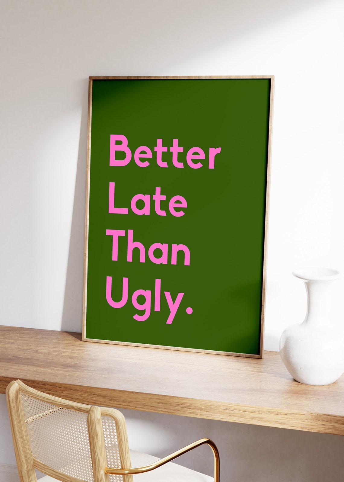Better Late Than Ugly Hot Pink Type Dark Green Statement Poster - Image 2