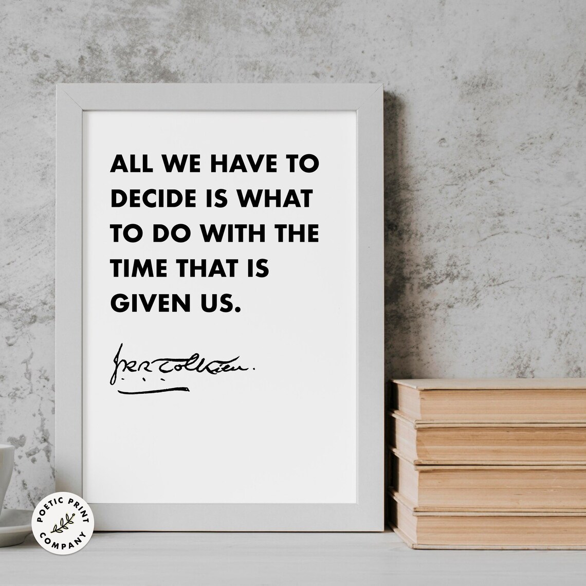 J.R.R. Tolkien All We Have To Decide Minimalist Black White Quote Poster - Image 4