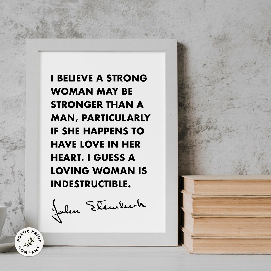 John Steinbeck Strong Woman Stronger Than A Man Indestructible Poster - Image 4