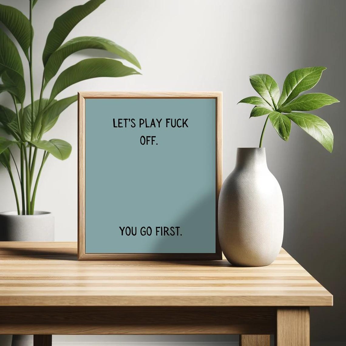 Lets Play Fuck Off You Go First Sarcastic Sage Green Funny Poster