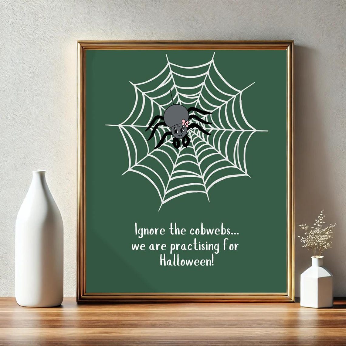 Ignore The Cobwebs Practising For Halloween Green Spider Web Poster