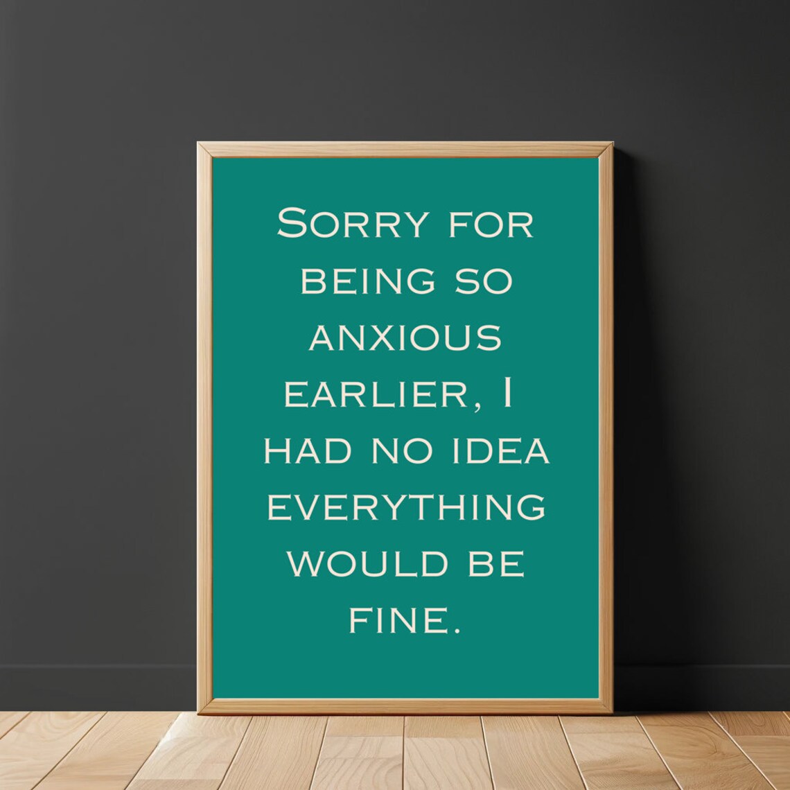 Sorry For Being So Anxious Earlier I Had No Idea Everything Was Going To Be Fine Funny Saying Retro Wall Art - Image 2