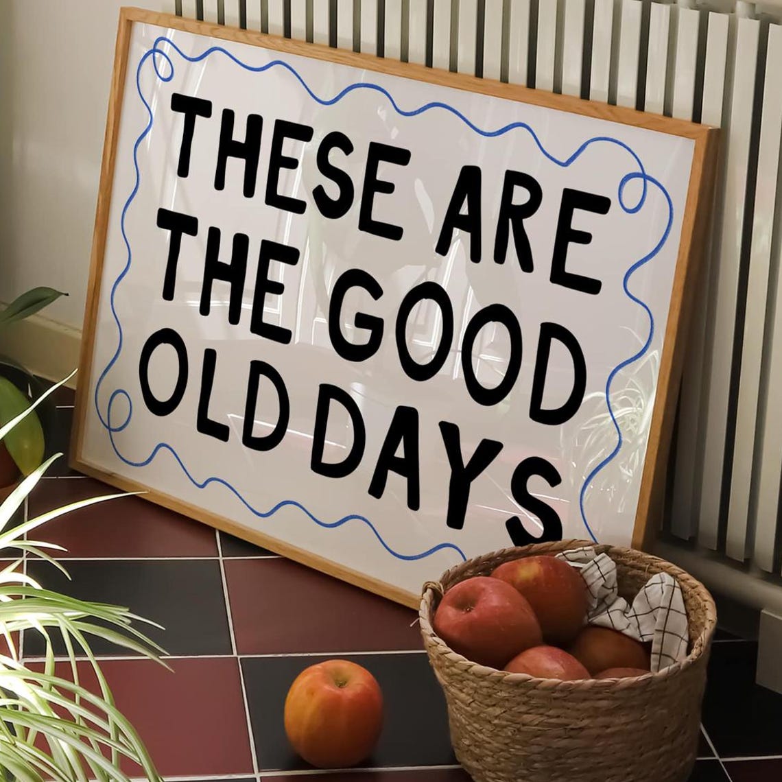 These Are the Good Old Days Black and Blue Handwritten Quote Poster