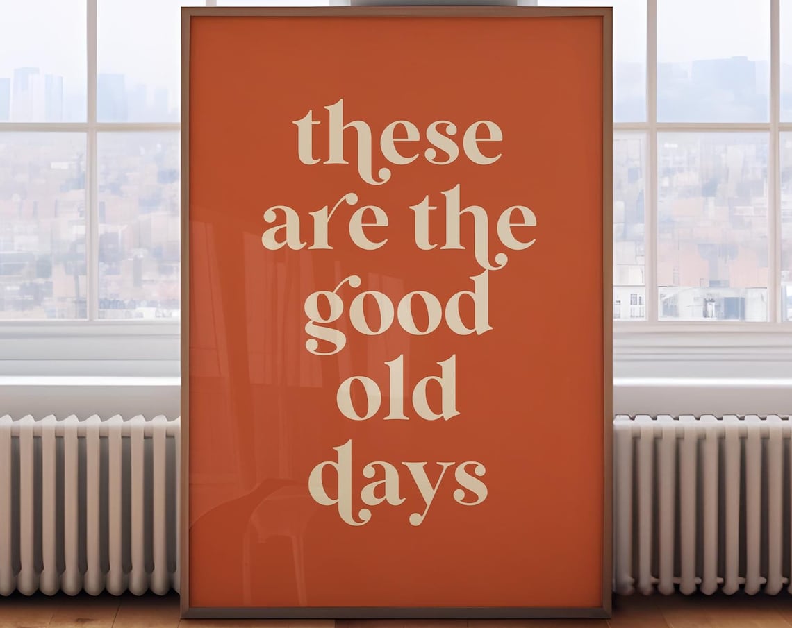Retro These Are The Good Old Days Art Print