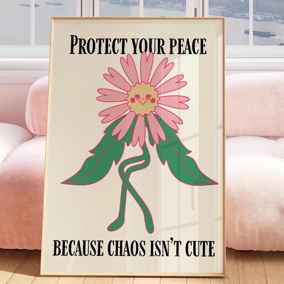 Protect Your Peace Because Chaos Isnt Cute Flower Wall Art Retro Funny Sayings Fun Home Decor