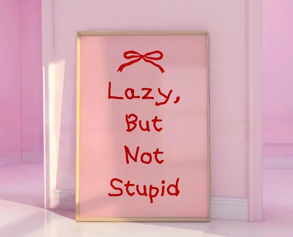 Lazy But Not Stupid Funny Quote Pink Red Typography Minimal Wall Art
