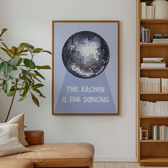 This Kitchen Is For Dancing Disco Ball Retro Blue Kitchen Wall Poster