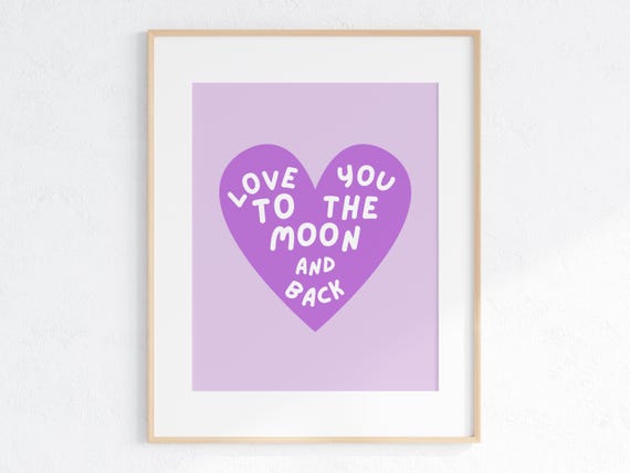 Love You To The Moon And Back, Childrens Quote