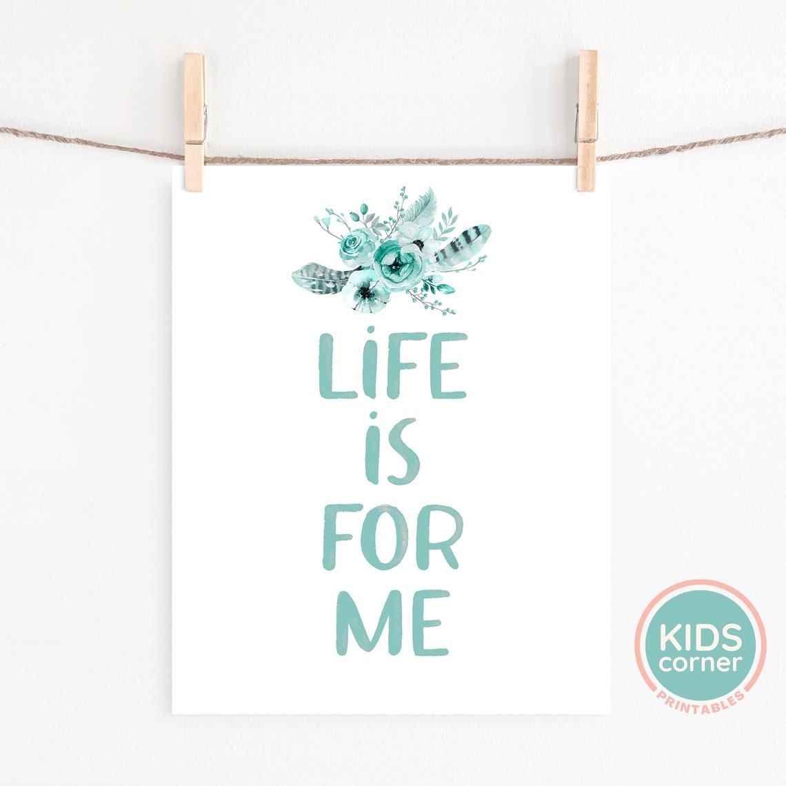 Life Is for Me Teal Botanical Quote Poster with Feather Florals - Image 2